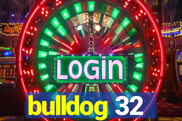 bulldog 32